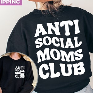 Anti-sociale moeders club sweater en hoodie, antisociale moeder sweater, mama-sweater, voor- en achterkant bedrukt, Moederdagcadeau voor haar