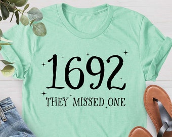 Salem Witch Shirt, 1692 They Missed One Halloween Gift TShirt, Massachusetts Witch Trials Tee Shirt, Halloween Spooky Season Gift for Her