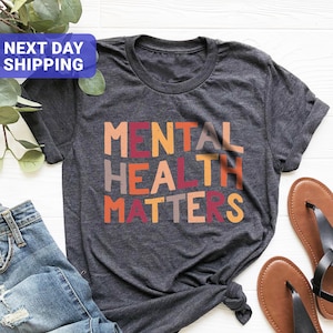 Mental Health Matters Shirt, Mental Health Shirt, Psychologist Shirt, Mental Health Awareness Shirt, Anxiety Shirt, Therapist Shirt