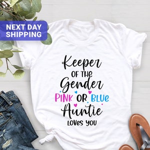 Keeper Of The Gender Auntie Loves You Shirt, Gender Reveal Shirt, Baby Announcement Shirt,Keeper Of The Gender,Baby Reveal Tee, Auntie Shirt