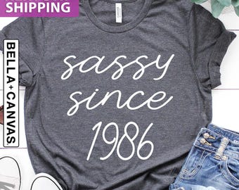Sassy Since 1986 Shirt, 40th Birthday Shirt, 40th Birthday Woman Shirt, 40th Birthday Gift, Sassy Birthday Shirt, 1986 Birthday Shirt