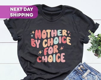 Mother By Choice Pro Choice Shirt, Feminist Rights Tee