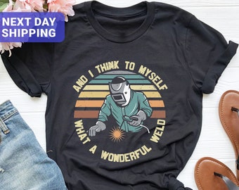 Welding T-Shirt, Wonderful Weld Tee, Funny Welder Gift