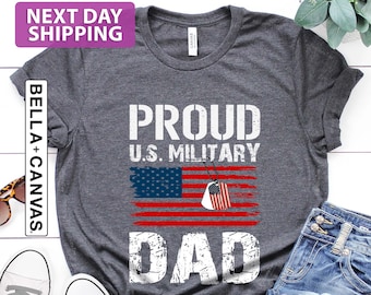 Proud U.S. Military Dad Tshirt, Fathers Day Gift, Army Dad Family Gift, Gift for Dad, Shirt for Military Dad, Xmas Dad Gift