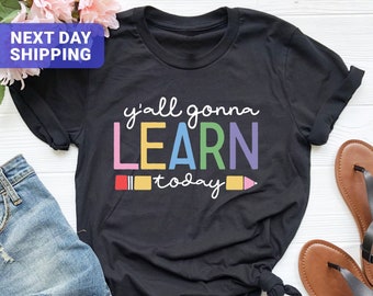 Jullie gaan vandaag leren, shirt leraar leven, inspirerend shirt voor leraar, shirt voor leraar, shirt voor leraar, motiverend shirt voor leraar, T-shirt voor kleuterjuf