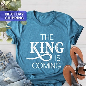King Is Coming T-Shirt, Christian Apparel Shirt, Religion Shirt, Jesus Is King Tee, Christian T-Shirt, Faith Shirt, Church Shirt