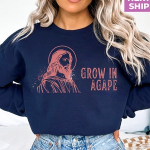 Grow In Agape Sweatshirt, Faith Sweatshirt, Christian Sweatshirt, Jesus Shirt, Bible Verse, Faith Shirt, Christian Gift, Christian Hoodie