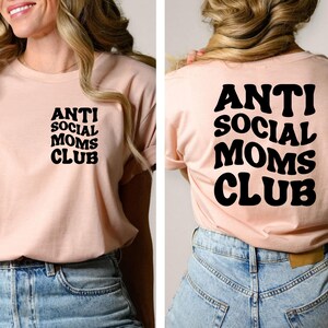 Anti Social Moms Club Shirt Printed Front and Back, Mama T-shirt, Mama Shirt, Mom Life Shirt, Mom Tshirt, Mama Tshirt, Gift for Mama