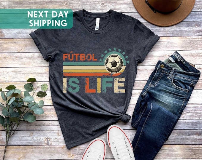 Futbol Is Life Shirts, Soccer Ball, Football Lover Shirt, Soccer Fan Gift Shirt, Vintage Football Shirt,Retro Soccer Shirt,Soccer Player Tee