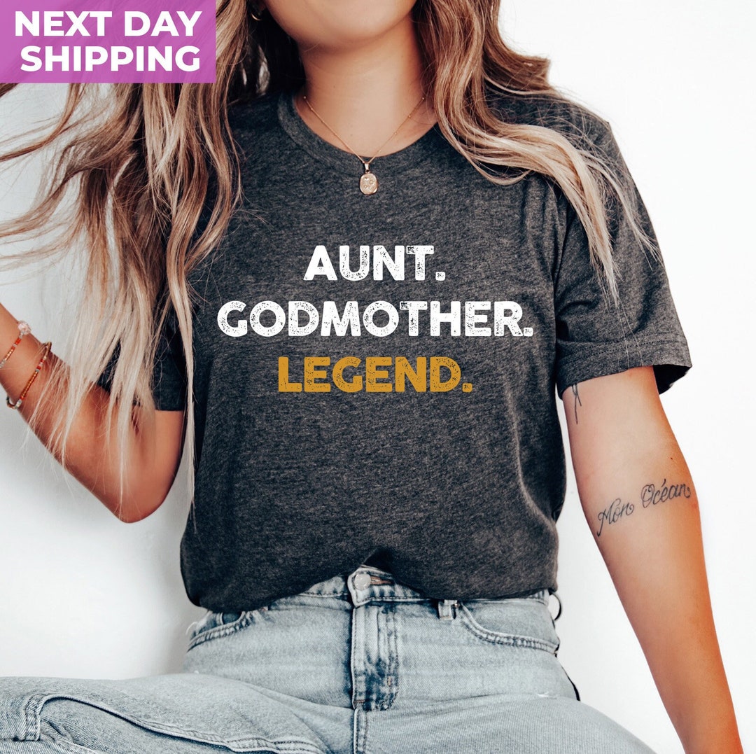 Aunt Godmother Legend Shirt, Funny Godparent Tee Shirt Gift, Aunt Gift