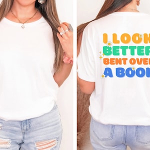 Book Shirt, I Look Better Bent Over A Book, Book Gift, Book Nerd Gift, Book Club Gift, Book Lover Gift, Bookish Gift, Bookworm Gifts