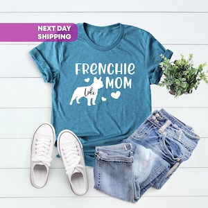 Custom Frenchie, Soft Comfy French Bulldog Mama Shirt, Bulldog Mom, Dog Name Customized Gift, Frenchie Mom Shirt with Your Dog's Name image 3