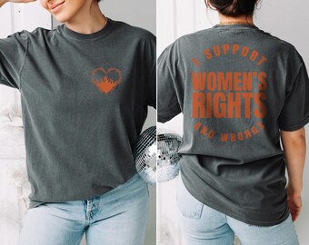 I Support Womens Rights and Wrongs Tee, Women's Rights Comfort Colors® Feminist Girl Power Rebel Tee, Vintage Inspired Graphic Tee