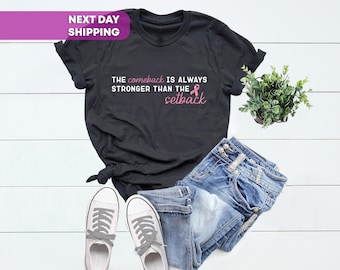 Pink Breast Cancer Shirt Women,The Comeback Is Always Stronger Than The Setback, Pink Ribbon,Awareness,October Breast, Cancer Survivor Gift