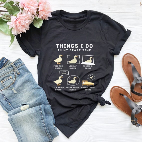 Ducks Shirt, Things I Do In My Spare Time, Duck Lover Shirt, Funny Duck Shirt, Duck Lover Gift, Farm Lover Shirt, Gift For Mom, Ducks Tshirt