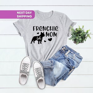 Custom Frenchie, Soft Comfy French Bulldog Mama Shirt, Bulldog Mom, Dog Name Customized Gift, Frenchie Mom Shirt with Your Dog's Name image 4