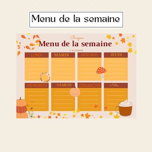 May include: A printable weekly meal planner with a fall theme. The planner has a yellow background with orange and brown leaves and a brown mushroom. The days of the week are listed across the top: Monday, Tuesday, Wednesday, Thursday, Friday, Saturday, Sunday. The text "Menu de la semaine" is at the top of the planner.