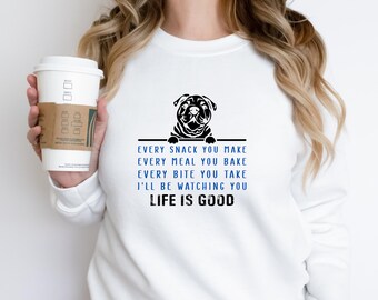 Funny Bulldog Sweatshirt – "Every Snack You Make", Dog Lover Gift