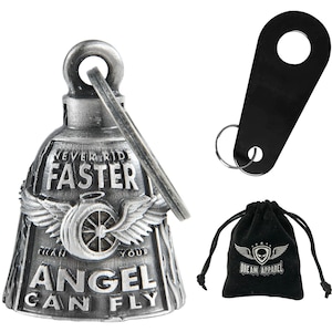 May include: A silver-colored motorcycle bell with the text "NEVER RIDE FASTER THAN YOUR ANGEL CAN FLY". Includes a black mounting bracket and a black drawstring bag with the text "DREAM APPAREL".