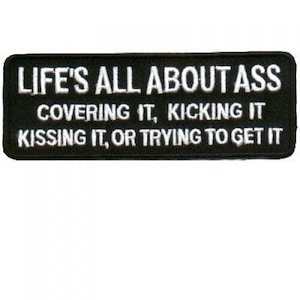 FUNNY BIKER PATCH Life's All About Ass motorcycle harley Vest Jacket biker vest jacket gear