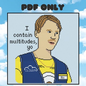 May include: A pixel art cross-stitch pattern featuring a cartoon character with the text "I contain multitudes, yo". The character is wearing a blue vest, yellow shirt, and a name tag that says "Bo".