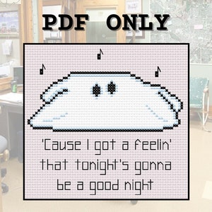 Könnte beinhalten: Kreuzstichmuster mit einem weißen Geist mit schwarzen Augen und dem Text 'Cause I got a feelin' that tonight's gonna be a good night'.