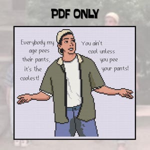 Billy Madison - You Ain&#39;t Cool Unless You Pee Your Pants - Adam Sandler - Cross Stitch Pattern - PDF ONLY