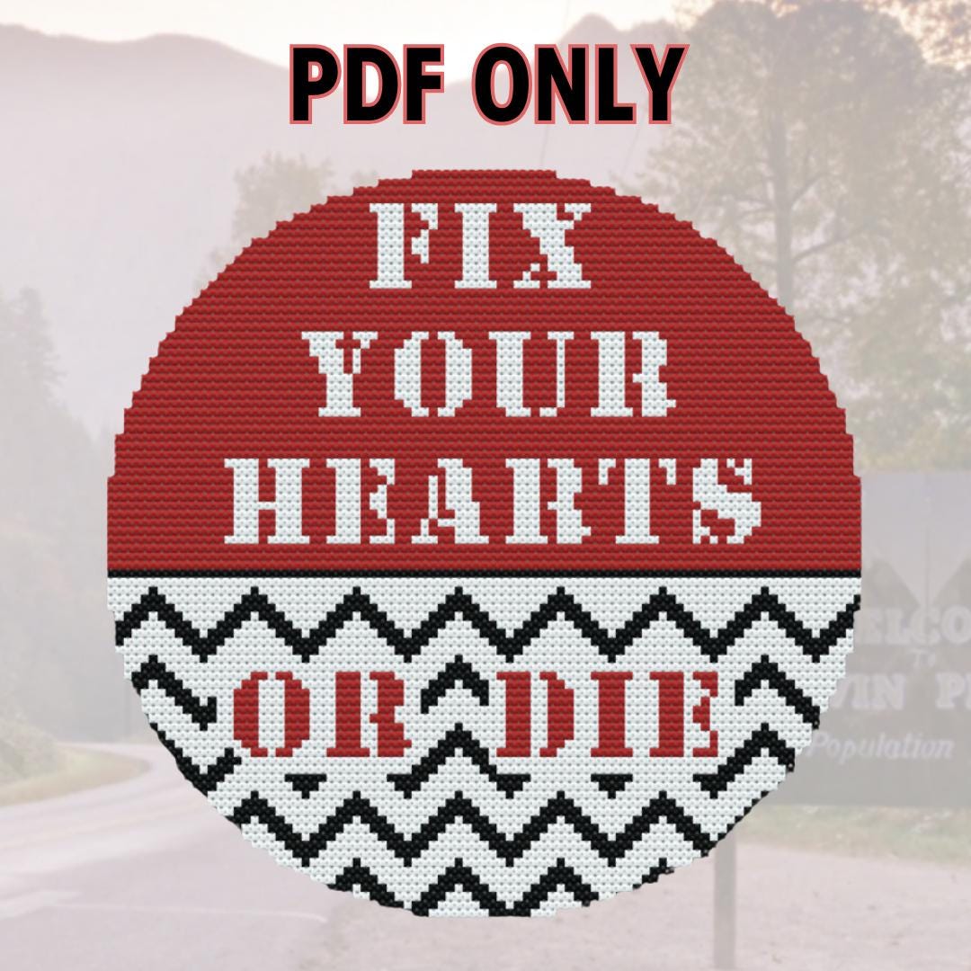 Fix Your Hearts or Die Twin Peaks Cross Stitch Pattern