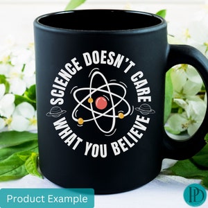 A ciência não se importa com o que você acredita SVG Gráfico científico engraçado para camiseta Citação de professor de ciências Arquivo vetorial SVG para Cricut Silhouette