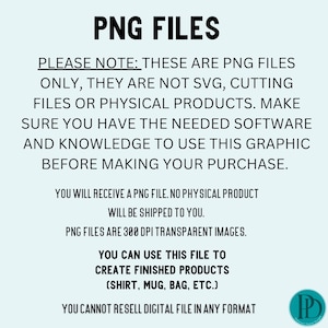 K&ouml;nnte beinhalten: Text auf hellblauem Hintergrund: "PNG FILES". Der Text erkl&auml;rt, dass es sich um PNG-Dateien handelt, nicht um SVG-, Schneide- oder physische Produkte. Es wird auch angegeben, dass die Dateien 300 DPI transparente Bilder sind und zur Erstellung von Fertigprodukten verwendet werden k&ouml;nnen.