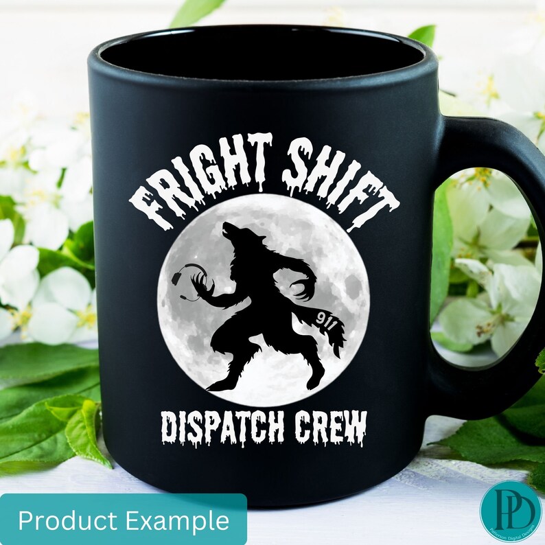 May include: Black ceramic mug with a white werewolf graphic holding a headset in front of a full moon. The text "FRIGHT SHIFT DISPATCH CREW" is printed on the mug.