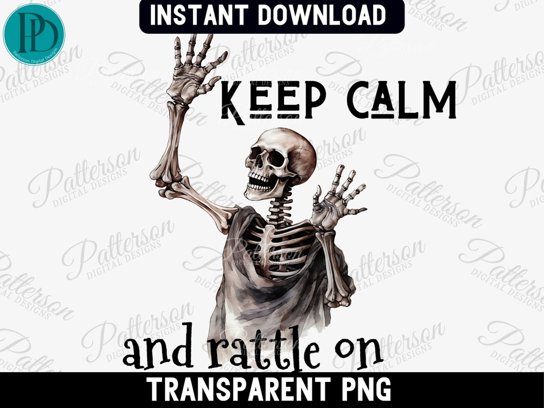 Keep Calm Skeleton Halloween Sublimation PNG Design Skeleton - Etsy