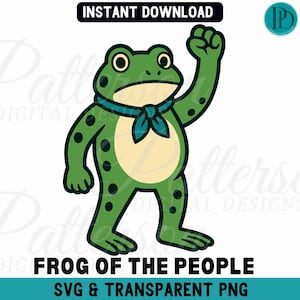 May include: A cartoon illustration of a green frog with black spots, wearing a blue neckerchief, and raising a fist. The image includes the text "FROG OF THE PEOPLE" and "SVG & TRANSPARENT PNG".