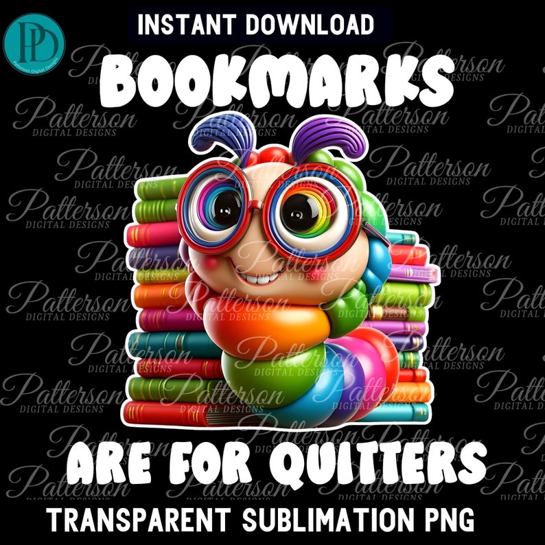 Bookmarks Are for Quitters PNG Funny Bookworm Clipart Graphic for Book
