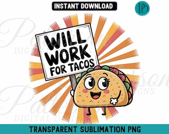 Will Work for Tacos PNG, Funny Cinco de Mayo Sublimation Graphic, Fiesta Party Design (Digital Download)