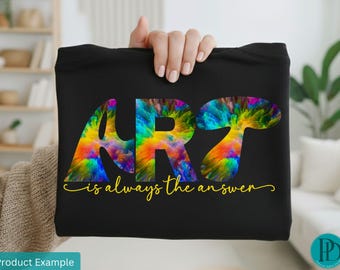 Art Is Always the Answer PNG, Rainbow Tie Dye Art Lover Sublimation, Artist Clipart Design, Creative Quote PNG, Art Teacher Graphic Design