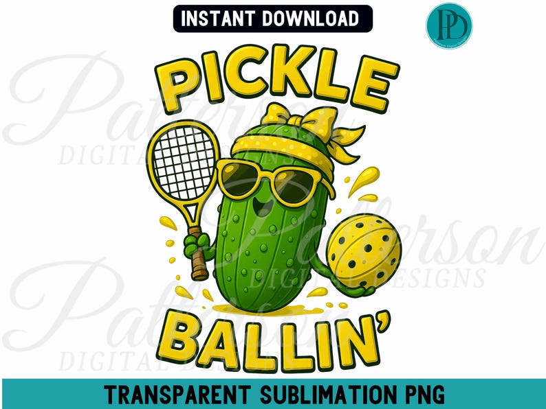 May include: A green pickle wearing sunglasses and a yellow headband holds a yellow pickleball and a tennis racket. The text "Pickle Ballin'" is written in yellow letters.