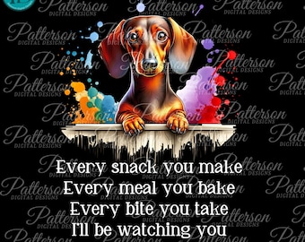Watercolor Dachshund Digital Download Cute Dog PNG File for Craft T-Shirt Mug "Every Snack You Make" Doxie Dog Quote Art Design for DIY Tee