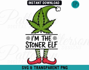 I’m the Stoner Elf SVG, Cannabis Christmas Elf PNG Sublimation, Weed Leaf Holiday Graphic, Funny Stoner Xmas Design Clipart for Cricut