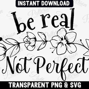Seja Real, Não Perfeito SVG, Mulheres Empoderadas SVG, Bondade SVG, Gráfico de Amor-Próprio, Citação Positiva PNG, Inspirador SVG, Arquivo de Corte de Mulher Forte