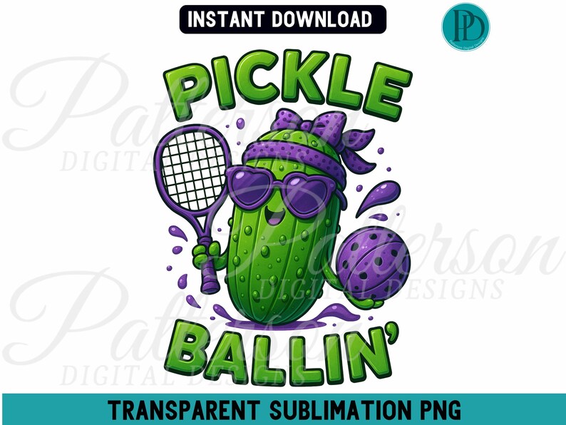 May include: A green pickle wearing sunglasses and a purple bandana holds a tennis racket and a purple pickleball. The text "Pickle Ballin'" is written below the pickle.