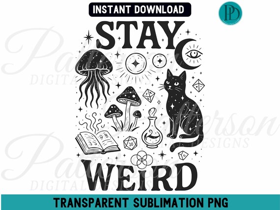 Stay Weird PNG, Witchy Sublimation Graphic, Witchcore Aesthetic Gothic Cat Clipart, Mystical Moon Magic Mushroom Design, Occult Spell Book