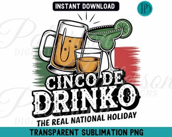 Cinco De Drinko PNG, Funny Cinco De Mayo Sublimation Graphic, Beer and Margarita Clipart, Mexican Flag Drinking Party Digital Download