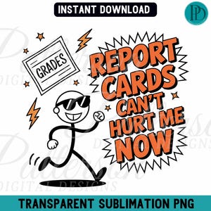 Boletín de calificaciones divertido PNG, diseño de sublimación de fin de escuela, clipart de graduación de estudiantes, descarga digital del último día de escuela, arte de meme de calificaciones