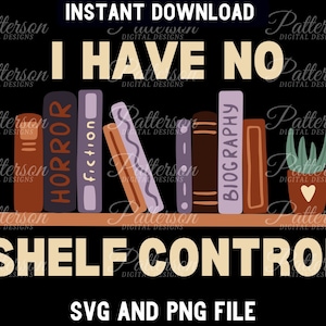 Amante de los libros SVG, Profesor de lectura PNG, No tengo control de estantería, Me encanta leer SVG, Bibliotecario escolar PNG, Regalo para lector de libros PNG, Archivo PNG digital