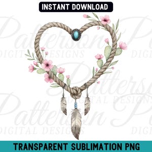 May include: A watercolor heart-shaped design made of rope, adorned with pink flowers, cacti, and a turquoise stone. Feathers hang from the bottom. The words "INSTANT DOWNLOAD" and "TRANSPARENT SUBLIMATION PNG" are displayed.