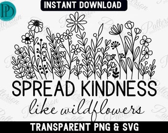 Spread Kindness like Wildflowers SGV, Kindness SVG, Inspirational PNG, Daisy Flower Graphic, Be Kind, Wildflower Svg, Motivational Quote Svg