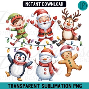 May include: Watercolor illustration featuring Christmas characters: Santa Claus, a reindeer, an elf, a penguin, a snowman, and a gingerbread man. They are all wearing festive hats and scarves, with a string of lights. Text reads "INSTANT DOWNLOAD" and "TRANSPARENT SUBLIMATION PNG".