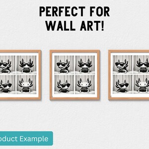 May include: Three framed black and white photographs of an axolotl wearing sunglasses. Each photograph shows the axolotl in a different pose. The frames are wood and have a light brown finish. The text "PERFECT FOR WALL ART!" is above the frames.