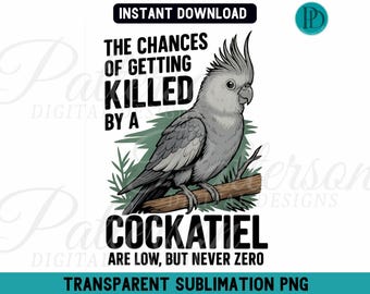 Funny Cockatiel PNG, Bird Lover Sublimation, Sarcastic Pet Bird Clipart, Grey Natural Cockatiel Meme Design, Instant Download Parrot Graphic